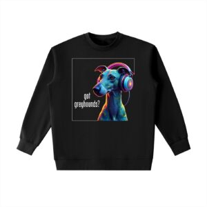 Got Greyhounds Sweatshirt